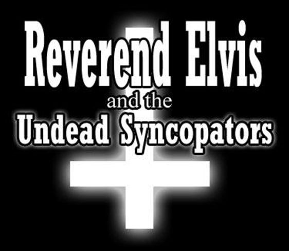 Reverend Elvis and the Undead Syncopators